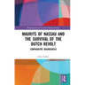 Maurits of Nassau and the Survival of the Dutch Revolt: Comparative Insurgences
