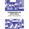 Neighbourhoods and Public Health: The Impact of Place in Urban Areas