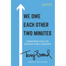 We Owe Each Other Two Minutes: Transform Your Life Through Public Speaking