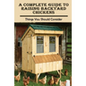 A Complete Guide To Raising Backyard Chickens: Things You Should Consider: What Do I Need For Backyard Chickens