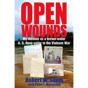 Open Wounds: My memoir as a brown-water U.S. Navy sailor in the Vietnam War