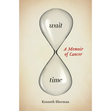 Wait Time: A Memoir of Cancer