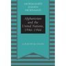 Afghanistan and the United Nations, 1946-1966: A Political Study