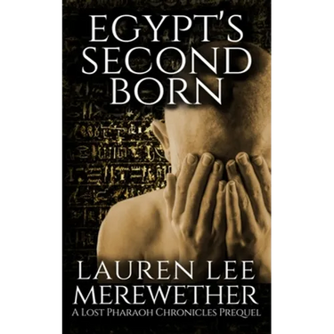 Egypt's Second Born: A Lost Pharaoh Chronicles Prequel