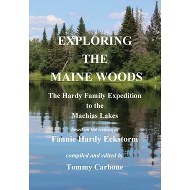 Exploring the Maine Woods - The Hardy Family Expedition to the Machias Lakes