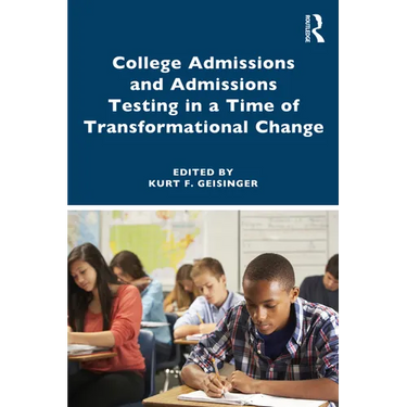 College Admissions and Admissions Testing in a Time of Transformational Change