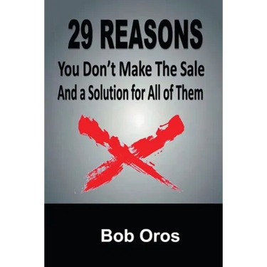 29 Reasons You Don't Make the Sale and a Solution for All of Them
