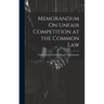 Memorandum On Unfair Competition at the Common Law