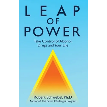 Leap of Power: Take Control of Alcohol, Drugs and Your Life
