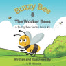 Buzzy Bee & The Worker Bees: Learn About Honeybees with Buzzy
