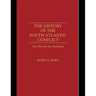 The History of the South Atlantic Conflict: The War for the Malvinas,
