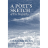 A Poet's Sketch of His Biography