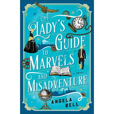 Lady's Guide to Marvels and Misadventure