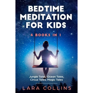 Bedtime Meditation for Kids: 4 books in 1. Jungle Tales, Ocean Tales, Circus Tales, Magic Tales. Collection Of Stories To Help Children Fall Asleep
