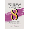 Mastering Women's Leadership in Easy 8 Steps