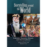 Storytelling around the World: Folktales, Narrative Rituals, and Oral Traditions