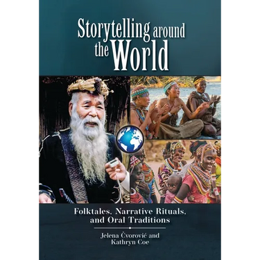 Storytelling around the World: Folktales, Narrative Rituals, and Oral Traditions