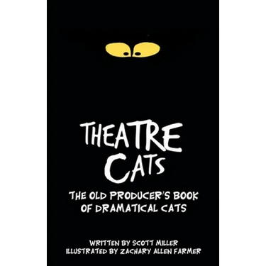 Theatre Cats: The Old Producer's Book of Dramatical Cats