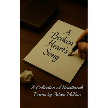 A Broken Heart's Song: A Collection of Heartbreak Poems
