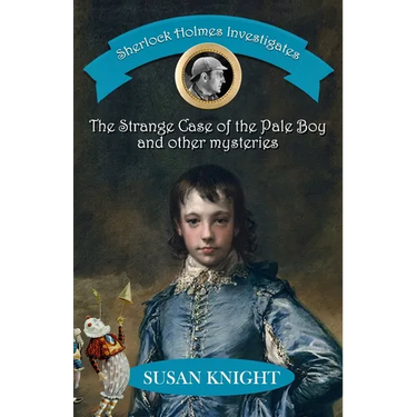 Sherlock Holmes Investigates: The Strange Case of the Pale Boy & other mysteries
