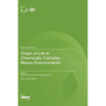 Origin of Life in Chemically Complex Messy Environments