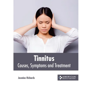 Tinnitus: Causes, Symptoms and Treatment