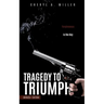 Tragedy to Triumph