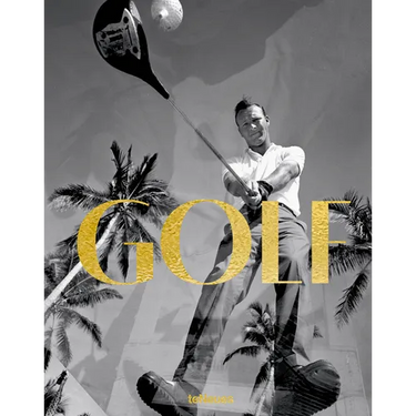 Golf: A Tribute to Golf's Finest Destinations, Gear, and Icons
