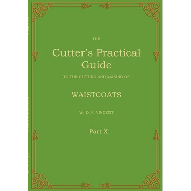 The Cutter's Practical Guide, Part 10: Waistcoats
