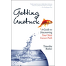 Getting Unstuck: A Guide to Discovering Your Next Career Path