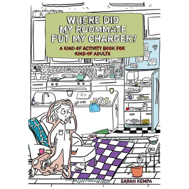 Where Did My Roommate Put My Charger?: A Kind-Of Activity Book for Kind-Of Adults
