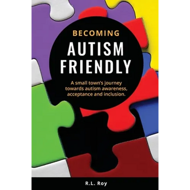 Becoming Autism Friendly: A small town's journey towards autism awareness, acceptance and inclusion.