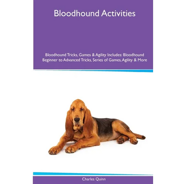 Bloodhound Activities Bloodhound Tricks, Games & Agility. Includes: Bloodhound Beginner to Advanced Tricks, Series of Games, Agility and More