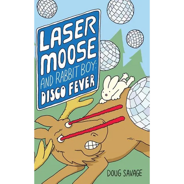 Laser Moose and Rabbit Boy: Disco Fever