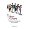 The Shitty Mammal
