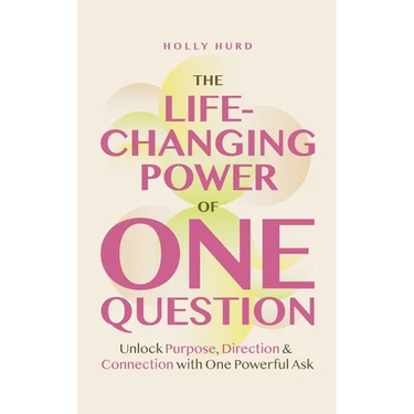 The Life-Changing Power of One Question