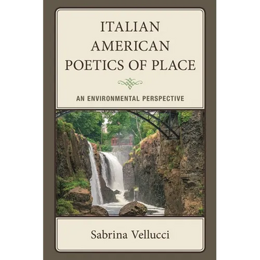Italian American Poetics of Place: An Environmental Perspective