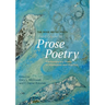 The Rose Metal Press Field Guide to Prose Poetry: Contemporary Poets in Discussion and Practice