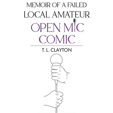 Memoir Of A Failed Local Amateur Open Mic Comic