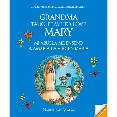 Grandma Taught Me to Love Mary: Mi Abuela Me Enseño a Amar a la Virgen Maria