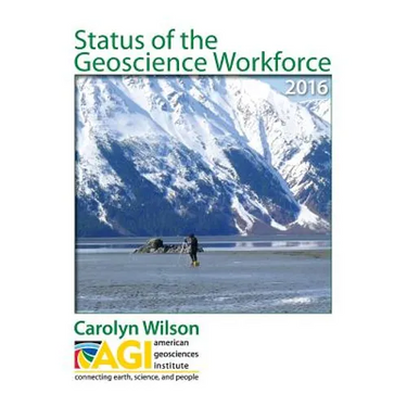 Status of the Geoscience Workforce 2016