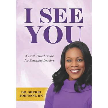 I See You: A Faith-Based Guide for Emerging Leaders