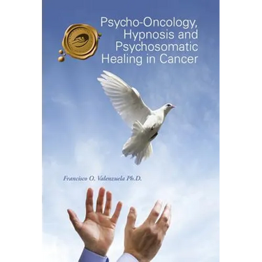 Psycho-Oncology, Hypnosis and Psychosomatic Healing in Cancer