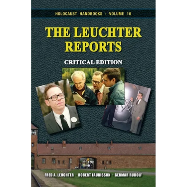 The Leuchter Reports: Critical Edition