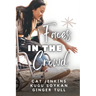 Faces in the Crowd (These First Letters, Book Eight)