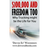 $100,000 and Freedom Too: Why Truck Driving Might be Right for You