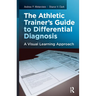 The Athletic Trainer's Guide to Differential Diagnosis: A Visual Learning Approach