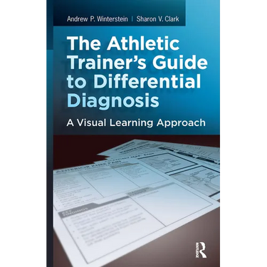 The Athletic Trainer's Guide to Differential Diagnosis: A Visual Learning Approach