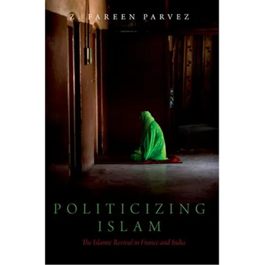 Politicizing Islam: The Islamic Revival in France and India