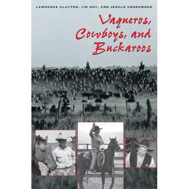 Vaqueros, Cowboys, and Buckaroos